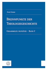 Brennpunkte der Theologiegeschichte - Sven Grosse - E-Book