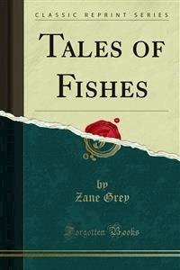 Tales of Fishes - Zane Grey - E-Book