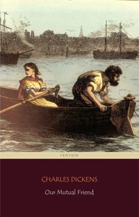 Our Mutual Friend (Centaur Classics) - Charles Dickens. - E-Book