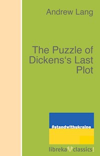 The Puzzle of Dickens's Last Plot - Andrew Lang - E-Book