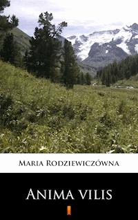 Anima vilis - Maria Rodziewiczówna - E-Book