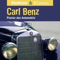 Abenteuer & Wissen, Carl Benz - Pionier des Automobils - Robert Steudtner - Hörbuch