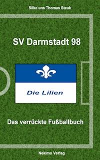 SV Darmstadt 98 - Thomas Steuk - E-Book