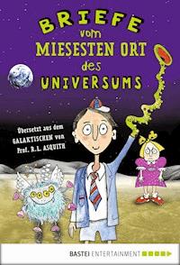 Briefe vom miesesten Ort des Universums - Ros Asquith - E-Book