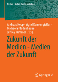 Zukunft der Medien - Medien der Zukunft -  - E-Book