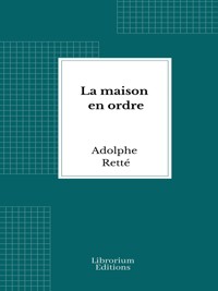 La maison en ordre - Adolphe Retté - E-Book