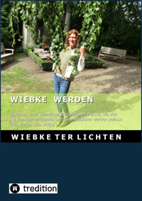 Wiebke werden I (E-Book) - Wiebke ter Lichten - E-Book