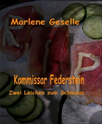 Zwei Leichen zum Schmaus - Marlene Geselle - E-Book