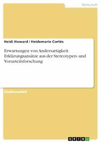 Erwartungen von Andersartigkeit. Erklärungsansätze aus der Stereotypen- und Vorurteilsforschung - Heidi Howard - E-Book
