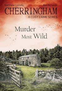 Cherringham - Murder Most Wild - Matthew Costello - E-Book