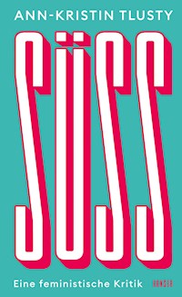 Süß - Ann-Kristin Tlusty - E-Book
