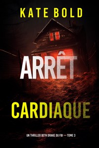 Arrêt cardiaque (Un thriller Beth Drake du FBI — tome 3) - Kate Bold - E-Book