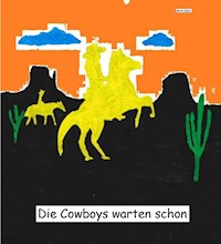 Die Cowboys warten schon - Malte Böckl - E-Book