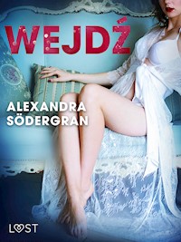 Wejdź - opowiadanie erotyczne - Alexandra Södergran - E-Book