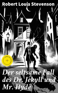 Der seltsame Fall des Dr. Jekyll und Mr. Hyde - Robert Louis Stevenson - E-Book