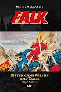 Falk 1: Ritter ohne Furcht und Tadel - Achim Mehnert - E-Book