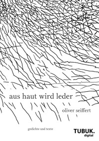 Aus Haut wird Leder - Oliver Seiffert - E-Book