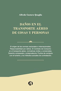 Daño en el Transporte Aéreo de cosas y personas - Alfredo Gustavo Quaglia - E-Book