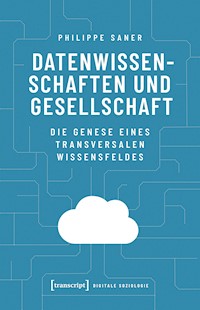 Datenwissenschaften und Gesellschaft - Philippe Saner - kostenlos E-Book