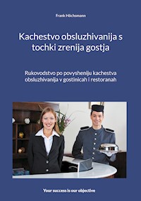 Kachestvo obsluzhivanija s tochki zrenija gostja - Frank Höchsmann - E-Book