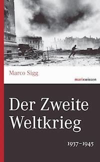 Der Zweite Weltkrieg - Marco Sigg - E-Book