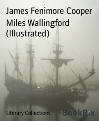 Miles Wallingford (Illustrated) - James Fenimore Cooper - E-Book