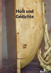 Holz und Gedichte - Michael Braun - E-Book