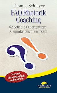 FAQ Rhetorik Coaching - Thomas Schlayer - E-Book
