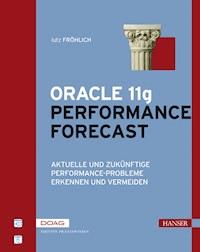 Oracle 11g Performance Forecast - Lutz Fröhlich - E-Book