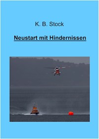 Neustart mit Hindernissen - K. B. Stock - E-Book