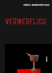 Verwerflich - Cornelia Braunschweig-Hasse - E-Book