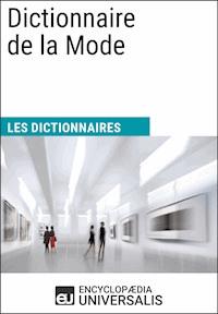 Dictionnaire de la Mode - Encyclopaedia Universalis - E-Book