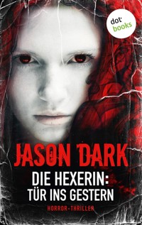 Die Hexerin - Band 3: Tür ins Gestern - Jason Dark - E-Book
