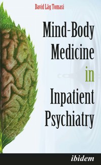 Mind-Body Medicine in Inpatient Psychiatry - David Låg Tomasi - E-Book