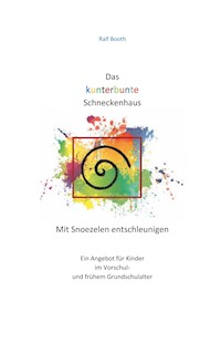 Das kunterbunte Schneckenhaus - Ralf Booth - E-Book