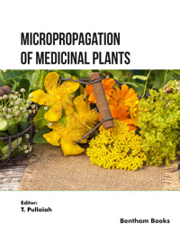 Micropropagation of Medicinal Plants: Volume 1 -  - E-Book