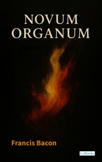 Novum Organum - Francis Bacon - E-Book
