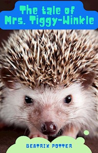 The Tale of Mrs. Tiggy-Winkle - Beatrix Potter - E-Book