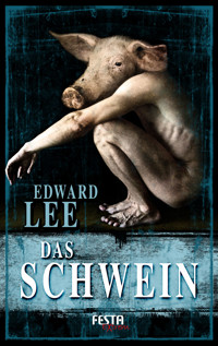 Das Schwein - Edward Lee - E-Book