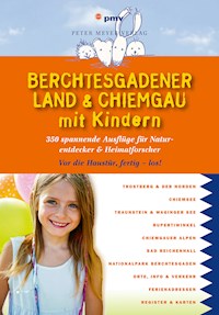 Berchtesgadener Land & Chiemgau mit Kindern - Katja Faby - E-Book