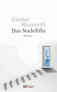 Das Nadelöhr - Günter Neuwirth - E-Book