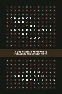 Chance and the Sovereignty of God - Vern S. Poythress - E-Book