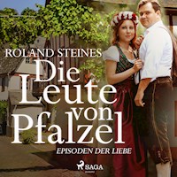 Die Leute von Pfalzel - Episoden der Liebe (Ungekürzt) - Roland Steines - Hörbuch