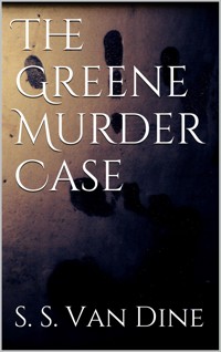 The Greene Murder Case - S. S. Van Dine - E-Book
