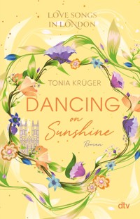 Love Songs in London – Dancing on Sunshine - Tonia Krüger - E-Book