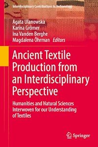 Ancient Textile Production from an Interdisciplinary Perspective -  - E-Book