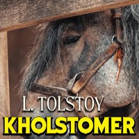 Kholstomer - Leo Tolstoy - Hörbuch