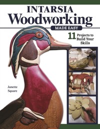 Intarsia Woodworking Made Easy - Janette Square - E-Book