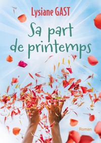 Sa part de printemps - Lysiane Gast - E-Book