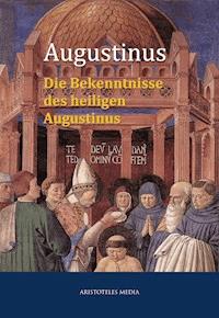 Die Bekenntnisse des heiligen Augustinus - - E-Book